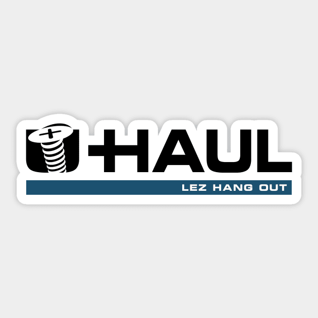 Screw-Haul Sticker by Lez Hang Out 